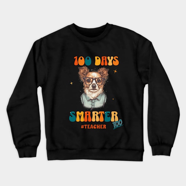 100 days smarter - teacher Crewneck Sweatshirt by Ingridpd